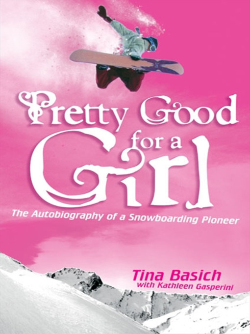 Title details for Pretty Good for a Girl by Tina Basich - Available